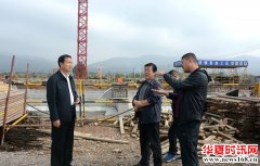 甘肃省甘谷县委常委宣传部长张庆元督查包抓重大项目建设情况